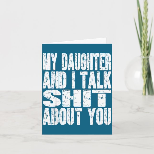 My Daughter And I Talk About You Dad Mom Father Mo Card (Front)