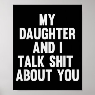 My Daughter And I Talk About You Funny Matching Da Poster