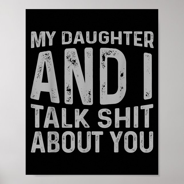 My Daughter And I Talk About You Funny Matching Da Poster (Front)