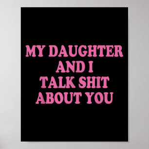 My Daughter Andi Talk About You Funny Matching  Poster