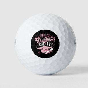 My Daughter Did It Graduate Pink Graduation Family Golf Balls