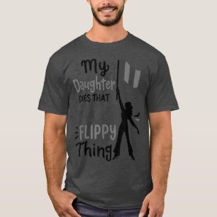 My Daughter Does Flag Colour Guard Mum Dad Parents T-Shirt