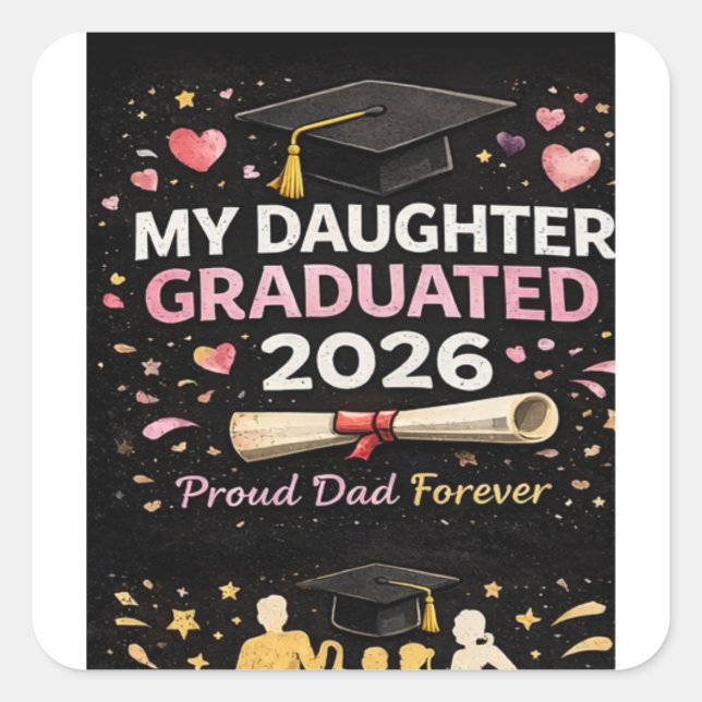 My Daughter Graduated 2026 Square Sticker (Front)