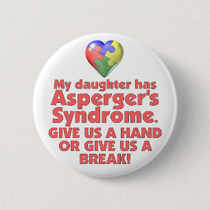 My Daughter Has Asperger's 6 Cm Round Badge