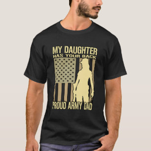 My Daughter Has Your Back Proud Army Dad Military T-Shirt