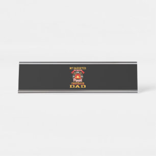 My Daughter Has Your Back Proud Firefighter Dad Desk Name Plate
