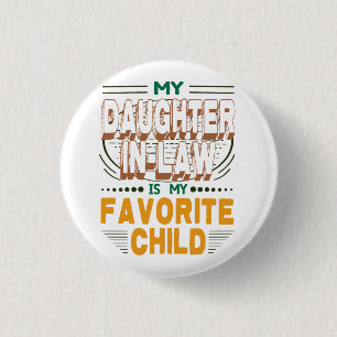 My Daughter-In-Law Is My Favorite Child 3 Cm Round Badge