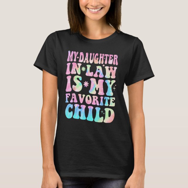 My Daughter In Law Is My Favorite Child Daughter L T-Shirt (Front)