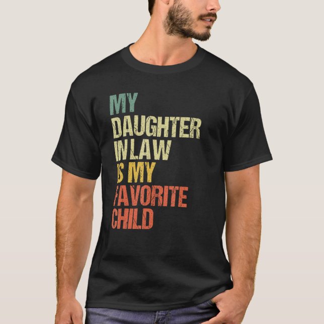 My Daughter In Law Is My Favorite Child  Family Hu T-Shirt (Front)