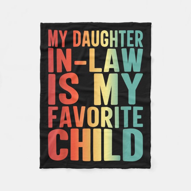 My Daughter In Law Is My Favorite Child Funny Fami Fleece Blanket (Front)