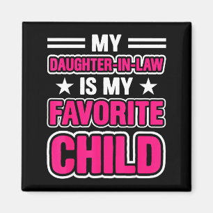 My Daughter In Law Is My Favorite Child Mother In Magnet
