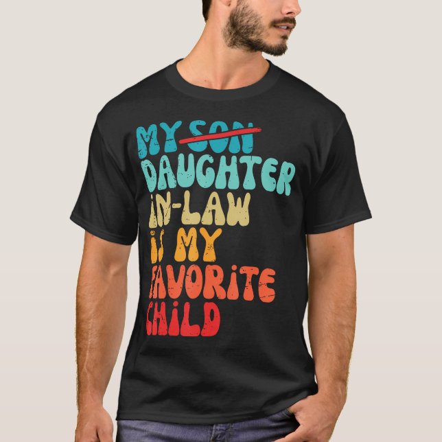 My Daughter In Law Is My Favorite Child Retro Fath T-Shirt (Front)