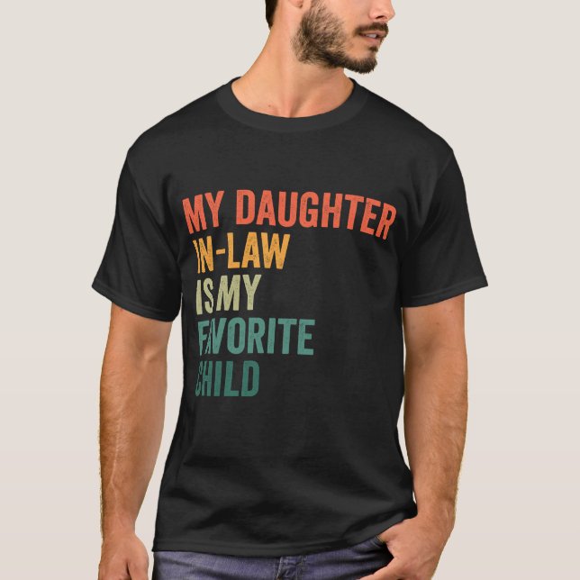 My Daughter in Law Is my Favorite Child Retro Gift T-Shirt (Front)