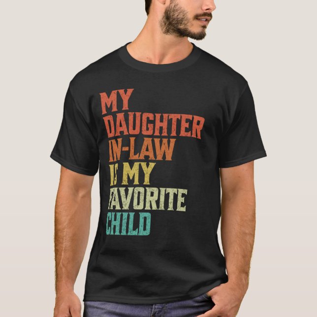 My Daughter In Law Is My Favorite Child T-Shirt (Front)