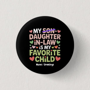 My Daughter-In-Law Is My Favourite Child 3 Cm Round Badge