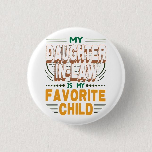 My Daughter-In-Law Is My Favourite Child 3 Cm Round Badge (Front)