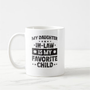 My Daughter In Law Is My Favourite Child Coffee Mug