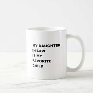 My Daughter-In-Law Is My Favourite Child  Coffee Mug