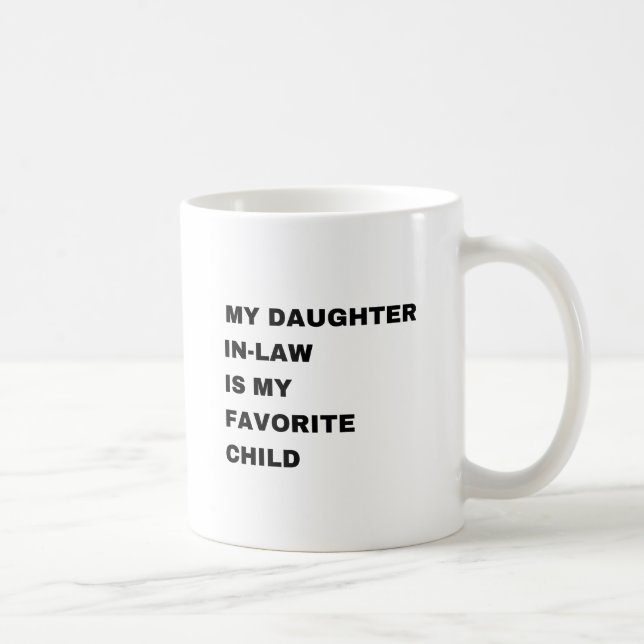 My Daughter-In-Law Is My Favourite Child  Coffee Mug (Right)
