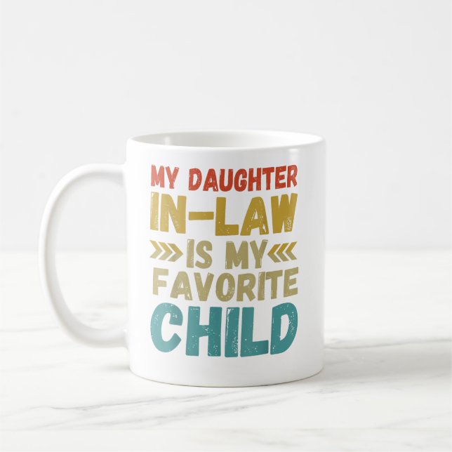 My Daughter In Law Is My Favourite Child Coffee Mug (Left)