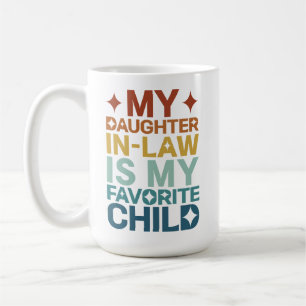My Daughter-In-Law Is My Favourite Child Coffee Mug