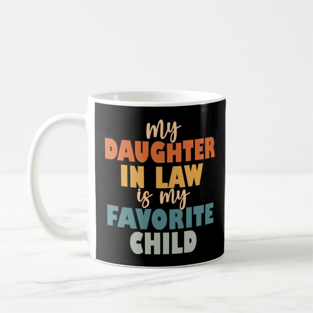 My Daughter In Law Is My Favourite Child Coffee Mug (Left)