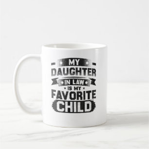 My daughter In Law Is My Favourite Child Coffee Mug