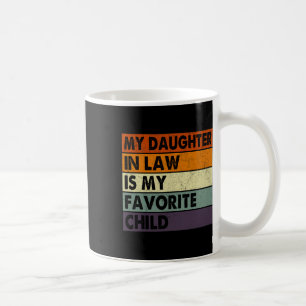 My Daughter In Law Is My Favourite Child Fathers D Coffee Mug