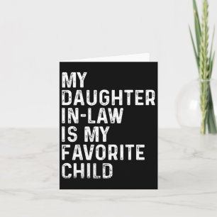 My Daughter In Law Is My Favourite Child Funny Fat Card