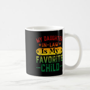 My Daughter In Law Is My Favourite Child Funny Fat Coffee Mug
