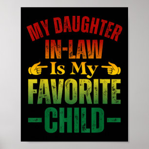 My Daughter In Law Is My Favourite Child Funny Fat Poster