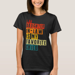 My Daughter In Law Is My Favourite Child Funny Fat T-Shirt