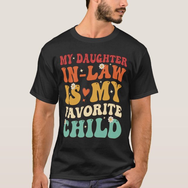 My Daughter In Law Is My Favourite Child Funny Gif T-Shirt (Front)
