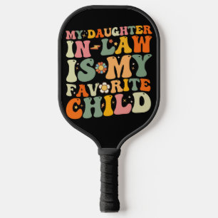 My Daughter In Law Is My Favourite Child Groovy Pickleball Paddle