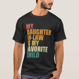 My Daughter-In-Law Is My Favourite Child Humour T-Shirt