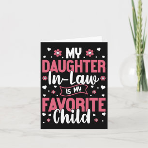My Daughter In Law Is My Favourite Child Mothers D Card