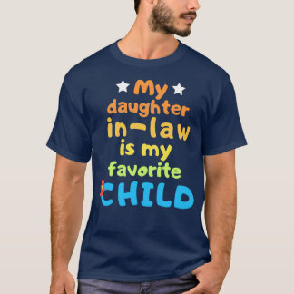 My daughter in law is my favourite child TShirt 25