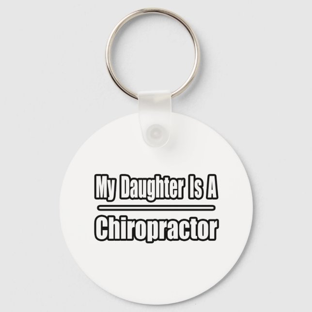 My Daughter Is A Chiropractor Key Ring (Front)