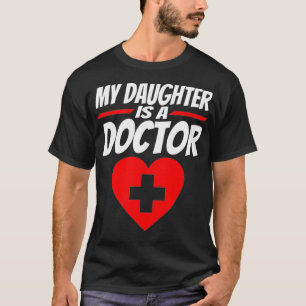 My Daughter Is A Doctor  Proud Parents Graduation  T-Shirt