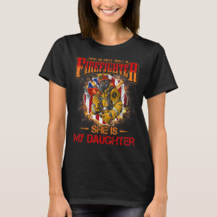 My Daughter Is A Firefighter Hero Proud Fire Mum D T-Shirt
