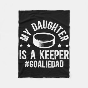 My Daughter Is A Hockey Goalkeeper Dad Ice Hockey Fleece Blanket