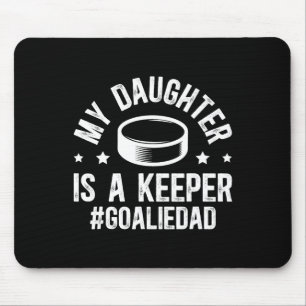 My Daughter Is A Hockey Goalkeeper Dad Ice Hockey  Mouse Pad