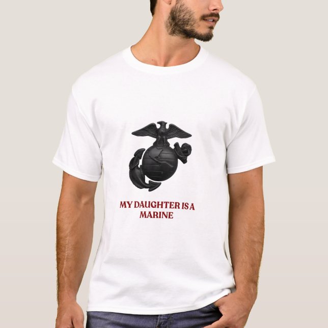 My Daughter Is a Marine Proud Military Mom T-Shirt (Front)