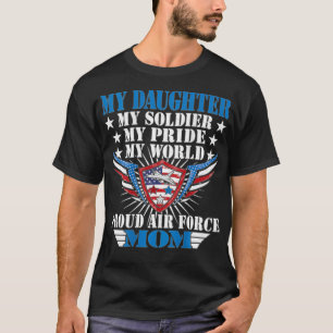 My Daughter Is A Soldier Airwoman Proud Air Force T-Shirt