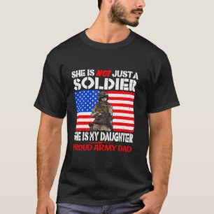 My Daughter Is A Soldier Proud Army Dad Military F T-Shirt