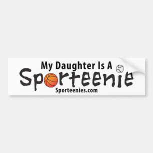 My Daughter Is A Sporteenie Bumper Sticker! Sticker