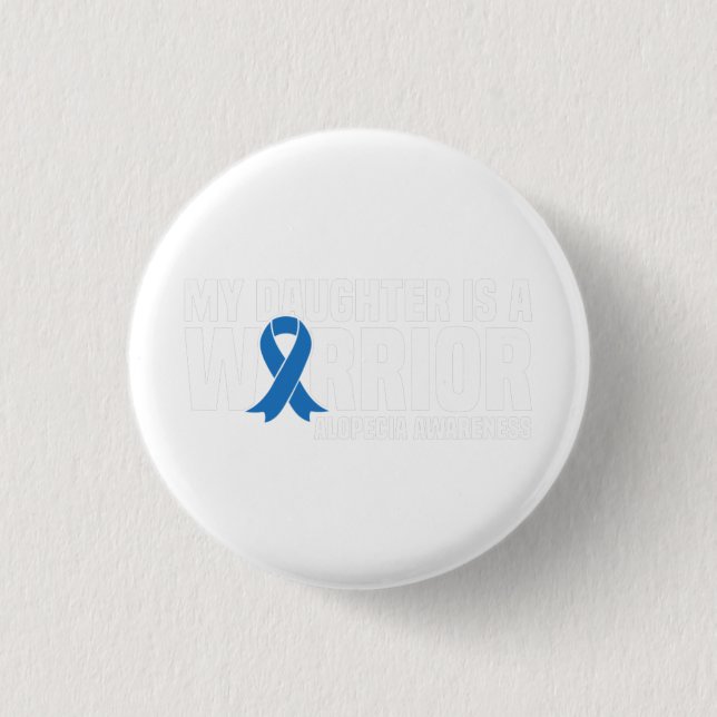 My Daughter is a Warrior Blue Ribbon Alopecia Awar 3 Cm Round Badge (Front)