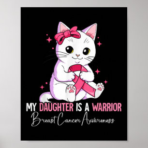 My Daughter Is A Warrior Breast Cancer Awareness Poster