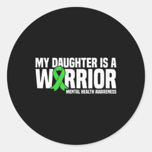 My Daughter Is A Warrior Mental Health Awareness Classic Round Sticker
