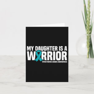 My Daughter Is A Warrior Myasthenia Gravis Card